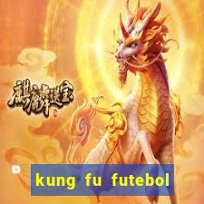 kung fu futebol clube assistir online